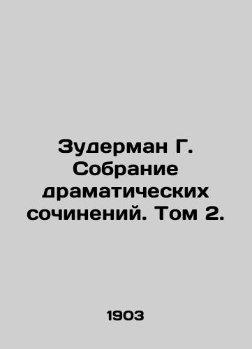 Zuderman G. Sobranie dramaticheskikh sochineniy. Tom 2./Suderman G. Collection of Dramatic Works. Volume 2. In Russian (ask us if in doubt) - landofmagazines.com