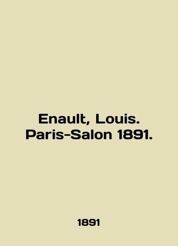 Enault, Louis. Paris-Salon 1891./Enault, Louis. Paris-Salon 1891. In French (ask us if in doubt). - landofmagazines.com