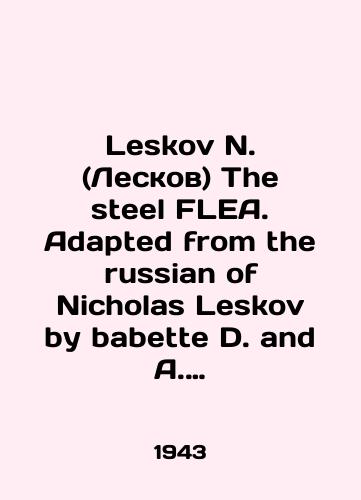 Leskov N. (Leskov) The steel FLEA. Adapted from the russian of Nicholas Leskov by babette D. and A. Yarmolinsky. Illyustratsii Dobuzhinskogo M./Leskov N. The steel FLEA. Adapted from the russian of Nicholas Leskov by babette D. and A. Yarmolinsky. Illustrations by Dobuzhinsky M. In Russian (ask us if in doubt) - landofmagazines.com