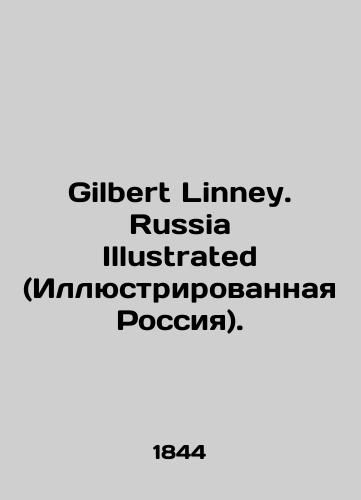Gilbert Linney. Russia Illustrated (Illyustrirovannaya Rossiya)./Gilbert Linney. Russia Illustrated. In Russian (ask us if in doubt). - landofmagazines.com