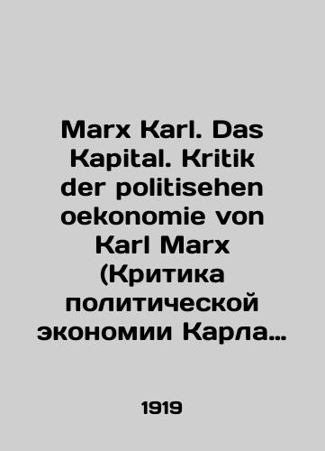 Marx Karl. Das Kapital. Kritik der politisehen oekonomie von Karl Marx (Kritika politicheskoy ekonomii Karla Marksa)/Marx Karl. Das Kapital. Kritik der politisehen oekonomie von Karl Marx In Russian (ask us if in doubt) - landofmagazines.com