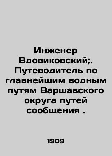Inzhener Vdovikovskiy;. Putevoditel po glavneyshim vodnym putyam Varshavskogo okruga putey soobshcheniya./Engineer Wdovikowski;. Guide to the main waterways of the Warsaw District. In Russian (ask us if in doubt) - landofmagazines.com