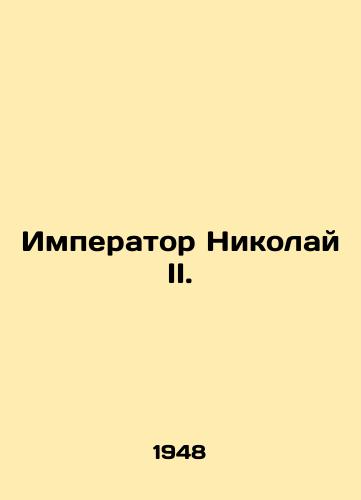 Imperator Nikolay II./Emperor Nicholas II. In Russian (ask us if in doubt) - landofmagazines.com