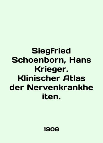 Siegfried Schoenborn, Hans Krieger. Klinischer Atlas der Nervenkrankheiten./Siegfried Schoenborn, Hans Krieger. Klinischer Atlas der Nervenkrankheiten. In English (ask us if in doubt). - landofmagazines.com