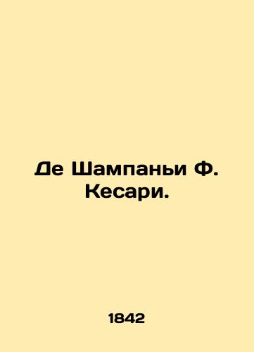 De Shampani F. Kesari./De Champagny F. Caesari. In Russian (ask us if in doubt). - landofmagazines.com