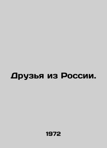 Druzya iz Rossii./Friends from Russia. In Russian (ask us if in doubt). - landofmagazines.com