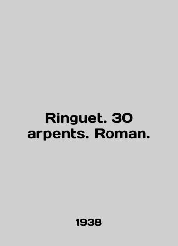 Ringuet. 30 arpents. Roman./Ringuet. 30 arpents. Roman. In English (ask us if in doubt) - landofmagazines.com