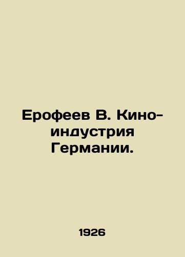 Erofeev V. Kino-industriya Germanii./Erofeev W. The German Film Industry. In Russian (ask us if in doubt) - landofmagazines.com