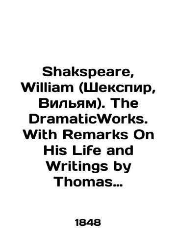 Shakspeare, William (Shekspir, Vilyam). The DramaticWorks. With Remarks On His Life and Writings by Thomas Campbell (Dramaticheskie proizvedeniya, s biografiey i primechaniyami TomasaKempbella)/Shakespeare, William. The DramaticWorks. With Remarks On His Life and Writings by Thomas Campbell In Russian (ask us if in doubt). - landofmagazines.com