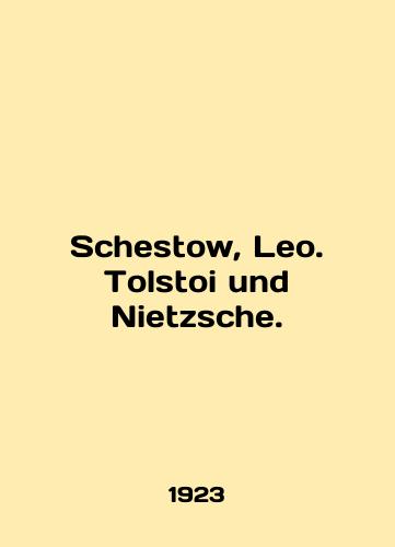 Schestow, Leo. Tolstoi und Nietzsche./Schestow, Leo. Tolstoi und Nietzsche. In German (ask us if in doubt) - landofmagazines.com