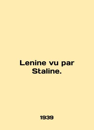 Lenine vu par Staline./Lenine vu par Stalin. In French (ask us if in doubt) - landofmagazines.com