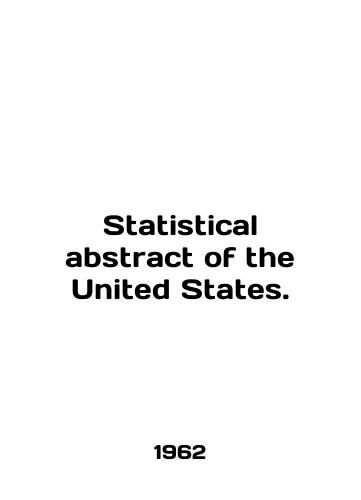 Statistical abstract of the United States./Statistical abstract of the United States. In English (ask us if in doubt) - landofmagazines.com