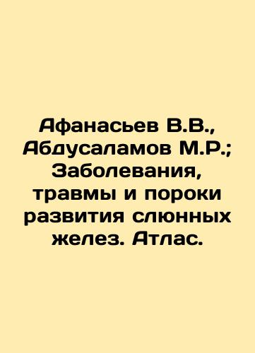 Afanasev V.V., Abdusalamov M.R.; Zabolevaniya, travmy i poroki razvitiya slyunnykh zhelez. Atlas./Afanasyev V.V., Abdusalamov M.R.; Diseases, injuries, and deformities of the salivary glands. Atlas. In Russian (ask us if in doubt) - landofmagazines.com