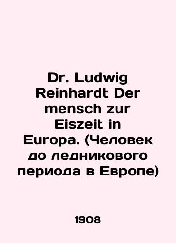 Dr. Ludwig Reinhardt Der mensch zur Eiszeit in Europa. (Chelovek do lednikovogo perioda v Evrope)/Dr. Ludwig Reinhardt Der mensch zur Eiszeit in Europa. In German (ask us if in doubt) - landofmagazines.com