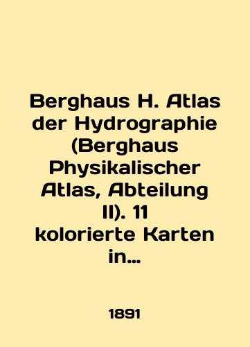 Berghaus H. Atlas der Hydrographie (Berghaus Physikalischer Atlas, Abteilung II). 11 kolorierte Karten in Kupferstich mit 173 Darstellungen/Berghaus H. Atlas der Hydrography (Berghaus Physikalischer Atlas, Abteilung II). 11 kolorierte Karten in Kupferstich mit 173 Darstellungen In English (ask us if in doubt) - landofmagazines.com