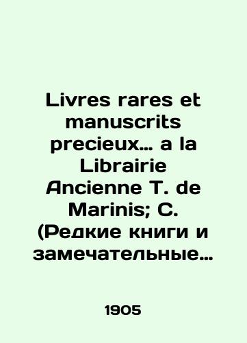 Livres rares et manuscrits precieux. a la Librairie Ancienne T. de Marinis; C. (Redkie knigi i zamechatelnye rukopisi. knizhnogo magazina T. De Marinis)./Livres rares et manuscrites precieux à la Librairie Ancienne T. de Marinis; C. (Rare books and remarkable manuscripts from the T. De Marinis bookstore). In Russian (ask us if in doubt) - landofmagazines.com