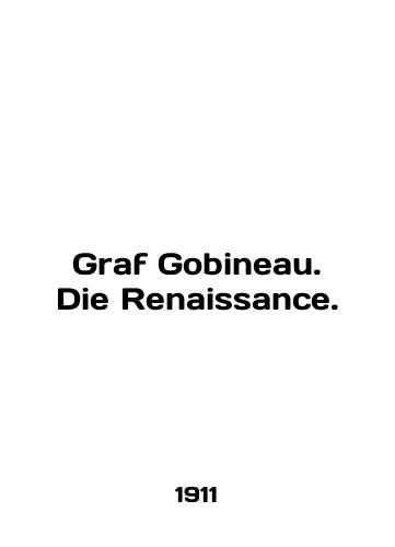 Graf Gobineau. Die Renaissance./Graf Gobineau. Die Renaissance. In English (ask us if in doubt) - landofmagazines.com