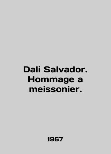 Dali Salvador. Hommage a meissonier./Dali Salvador. Hommage a meissonier. In English (ask us if in doubt). - landofmagazines.com
