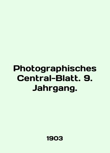 Photographisches Central-Blatt. 9. Jahrgang./Photographs Central-Blatt. 9. Jahrgang. In English (ask us if in doubt) - landofmagazines.com