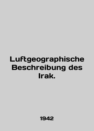 Luftgeographische Beschreibung des Irak./Luftgeographische Beschreibung des Arak. In English (ask us if in doubt). - landofmagazines.com