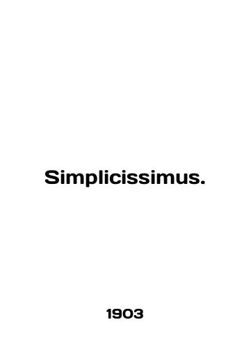 Simplicissimus./Simplicissimus. In German (ask us if in doubt). - landofmagazines.com