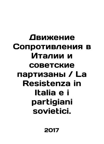 Dvizhenie Soprotivleniya v Italii i sovetskie partizany La Resistenza in Italia e i partigiani sovietici./The Resistance Movement in Italy and Soviet Partisans La Resistenza in Italia e i partigiani sovietici. - landofmagazines.com