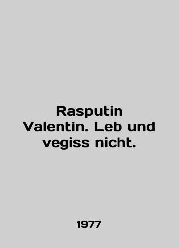 Rasputin Valentin. Leb und vegiss nicht./Rasputin Valentin. Leb und vegiss nicht. In German (ask us if in doubt) - landofmagazines.com