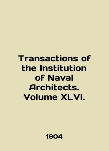 Transactions of the Institution of Naval Architects. Volume XLVI./Transactions of the Institution of Naval Architects. Volume XLVI. In English (ask us if in doubt) - landofmagazines.com