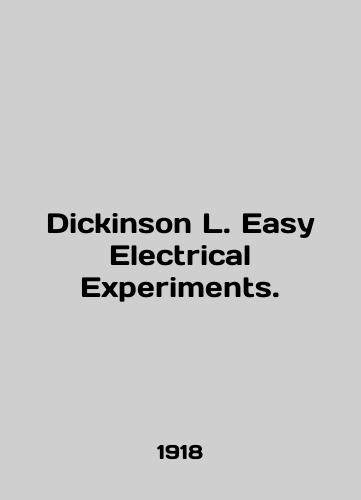 Dickinson L. Easy Electrical Experiments./Dickinson L. Easy Electrical Experiments. In English (ask us if in doubt). - landofmagazines.com