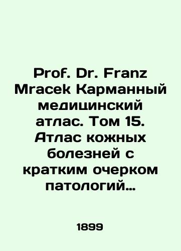 Prof. Dr. Franz Mracek Karmannyy meditsinskiy atlas. Tom 15. Atlas kozhnykh bolezney s kratkim ocherkom patologiy i terapii ikh/Prof. Dr. Franz Mracek Pocket Medical Atlas. Volume 15. Atlas of Skin Diseases with a Brief History of Pathologies and their Therapies In Russian (ask us if in doubt). - landofmagazines.com