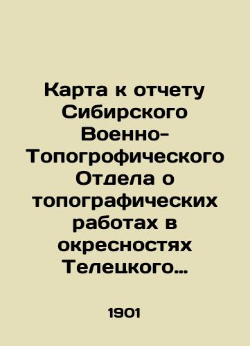 Karta k otchetu Sibirskogo Voenno-Topogroficheskogo Otdela o topograficheskikh rabotakh v okresnostyakh Teletskogo ozera v 1901 g./Map to the report of the Siberian Military Topography Department on topographic works in the vicinity of the Taurus Lake in 1901 In Russian (ask us if in doubt) - landofmagazines.com