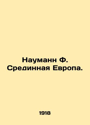 Naumann F. Sredinnaya Evropa./Naumann F. Central Europe. In Russian (ask us if in doubt). - landofmagazines.com