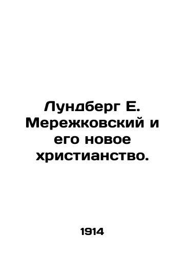 Lundberg E. Merezhkovskiy i ego novoe khristianstvo./Lundberg E. Merezhkovsky and his New Christianity. In Russian (ask us if in doubt) - landofmagazines.com