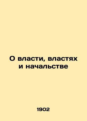 O vlasti, vlastyakh i nachalstve/On power, authority, and superiors In Russian (ask us if in doubt). - landofmagazines.com