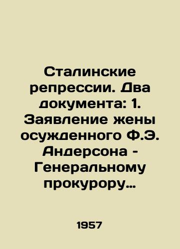 Stalinskie repressii. Dva dokumenta: 1. Zayavlenie zheny osuzhdennogo F.E. Andersona - Generalnomu prokuroru SSSR (mashinopis), 10.08.1955; 2. Spravka o reabilitatsii Voennoy kollegii Verkhovnogo suda SSSR, 17.08.1957./Stalins Repression. Two documents: 1. Statement by the wife of the convict F.E. Anderson to the General Prosecutor of the USSR (typewritten), 10.08.1955; 2. Certificate of Rehabilitation of the Military College of the Supreme Court of the USSR, 17.08.1957. In Russian (ask us if in doubt) - landofmagazines.com