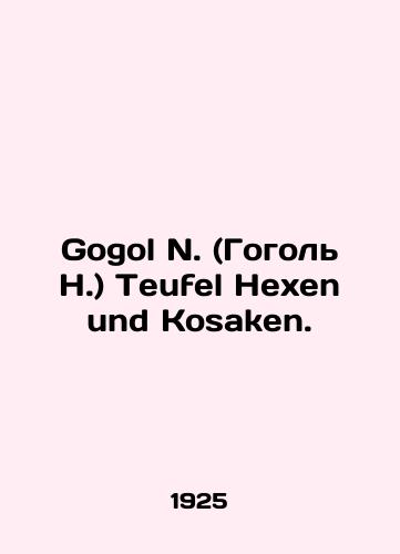 Gogol N. (Gogol N.) Teufel Hexen und Kosaken./Gogol N. Teufel Hexen und Kosaken. In Russian (ask us if in doubt) - landofmagazines.com