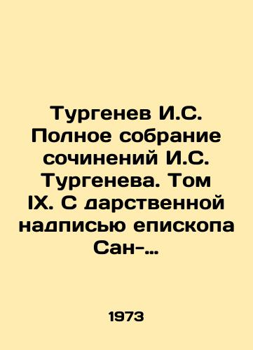 Turgenev I.S. Polnoe sobranie sochineniy I.S. Turgeneva. Tom IX. S darstvennoy nadpisyu episkopa San-Frantsisskogo Marka (Shavykina)./Turgenev I. S. Complete collection of works by I. S. Turgenev. Volume IX. With a gift inscription by Bishop Mark (Shavykin) of San Francisco. In Russian (ask us if in doubt) - landofmagazines.com