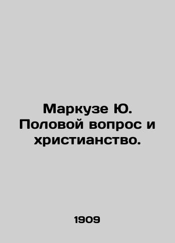 Markuze Yu. Polovoy vopros i khristianstvo./Marcus Yu. The Gender Issue and Christianity. In Russian (ask us if in doubt) - landofmagazines.com