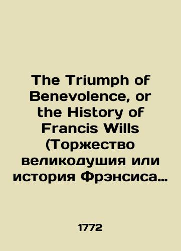 The Triumph of Benevolence, or the History of Francis Wills (Torzhestvo velikodushiya ili istoriya Frensisa Uilsa). T. 2./The Triumph of Benevolence, or the History of Francis Wills. Vol. 2. In Russian (ask us if in doubt) - landofmagazines.com