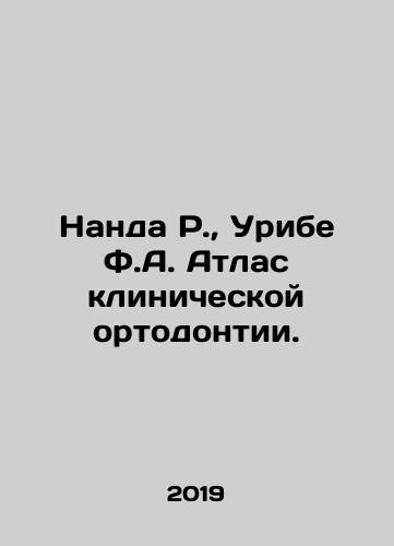 Nanda R., Uribe F.A. Atlas klinicheskoy ortodontii./Nanda R. Uribe F.A. Atlas of Clinical Orthodontics. In Russian (ask us if in doubt). - landofmagazines.com