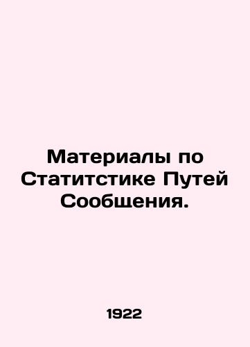 Materialy po Statitstike Putey Soobshcheniya./Materials on Communication Path Statistics. In Russian (ask us if in doubt) - landofmagazines.com
