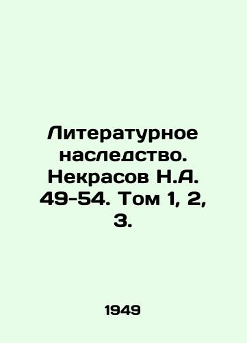 Literaturnoe nasledstvo. Nekrasov N.A. 49-54. Tom 1, 2, 3./Literary Heritage. Nekrasov N.A. 49-54. Volume 1, 2, 3. In Russian (ask us if in doubt) - landofmagazines.com