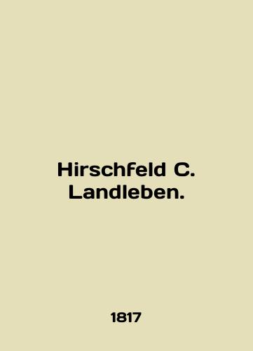 Hirschfeld S. Landleben./Hirschfeld C. Landleben. In German (ask us if in doubt) - landofmagazines.com