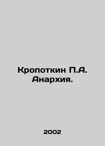 Kropotkin P.A. Anarkhiya./Kropotkin P.A. Anarchy. In Russian (ask us if in doubt) - landofmagazines.com