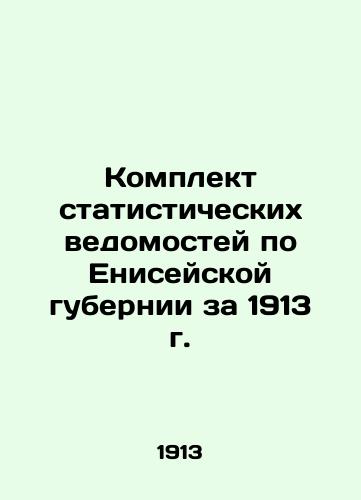 Komplekt statisticheskikh vedomostey po Eniseyskoy gubernii za 1913 g./Set of statistical statements for Yenisei province for 1913 In Russian (ask us if in doubt) - landofmagazines.com