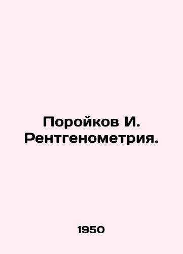 Poroykov I. Rentgenometriya./I. Poroikov X-ray. In Russian (ask us if in doubt) - landofmagazines.com