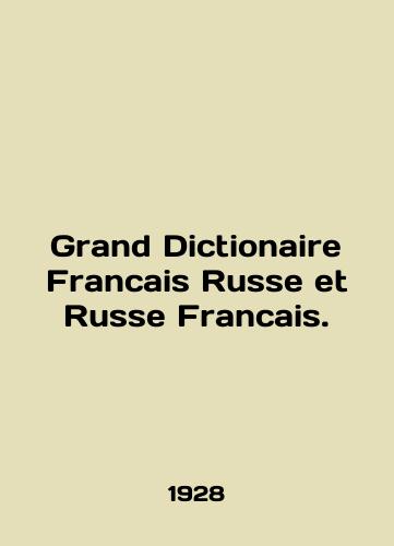 Grand Dictionaire Francais Russe et Russe Francais./Grand Dictionaire Francais Anglais et Russe Francais. In English (ask us if in doubt). - landofmagazines.com