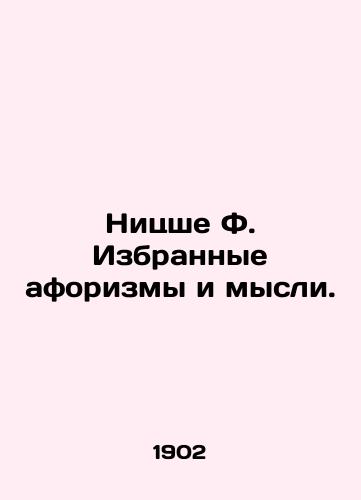 Nitsshe F. Izbrannye aforizmy i mysli./Nietzsche F. Selected aphorisms and thoughts. In Russian (ask us if in doubt) - landofmagazines.com