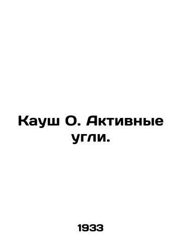 Kaush O. Aktivnye ugli./Kausch O. Active coals. In Russian (ask us if in doubt). - landofmagazines.com