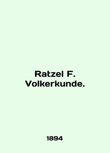 Ratzel F. Volkerkunde./Ratzel F. Volkerkunde. In English (ask us if in doubt) - landofmagazines.com